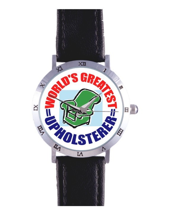 WORLD’S GREATEST UPHOLSTERER WATCH: FABRIC, LEATHER, UPHOLSTRY,RARE COLLECTIBLE!